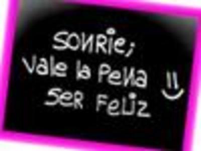 Sonrie, vale la pena ser feliz...